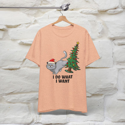 I Do What I Want | Cattitude Cat Christmas Shirt for Men & Women | 100% Cotton*