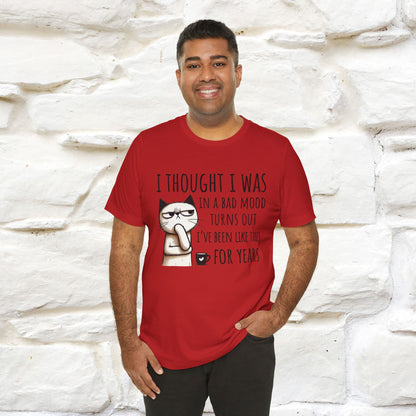 "I Thought I was In A Bad Mood.. " Cat  T-shirt |Nunu&Miao Studio