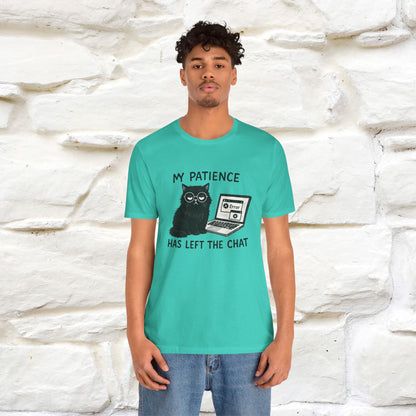 "My Patience Has Left The Chat" |Cat T-Shirt | Nunu&Miao Studio
