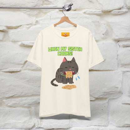 "When My Sister Cooks" Funny Cat  T-shirt |Nunu&Miao Studio