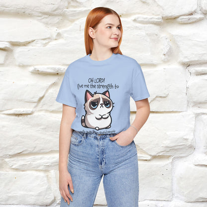 ''Oh Lord! Give Me Strength to ...'' Cat T-Shirt |  | Nunu&Miao Studio