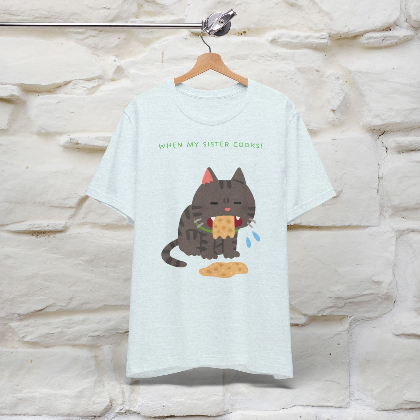 “When My Sister Cooks Cat T-Shirt | Funny Cat T-Shirt for Men & Women | 100% Cotton”