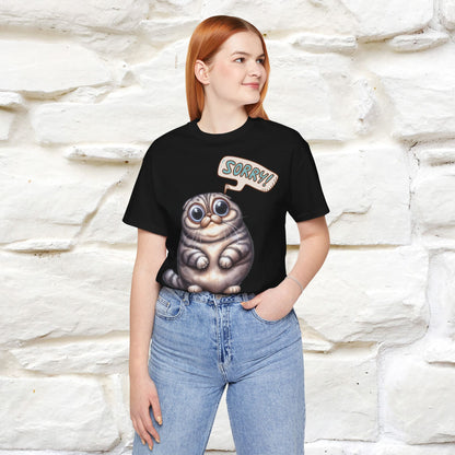 Sorry Cat T-Shirt for Men & Women | 100% Cotton* Funny & Stylish Tee