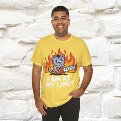 "I am At My Limit" |Funny T-Shirt | Nunu&Miao Studio