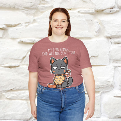 "Dear Human, Food Will Not Serve Itself" Funny Cat T-Shirt for Men & Women | 100% Cotton* 🐾