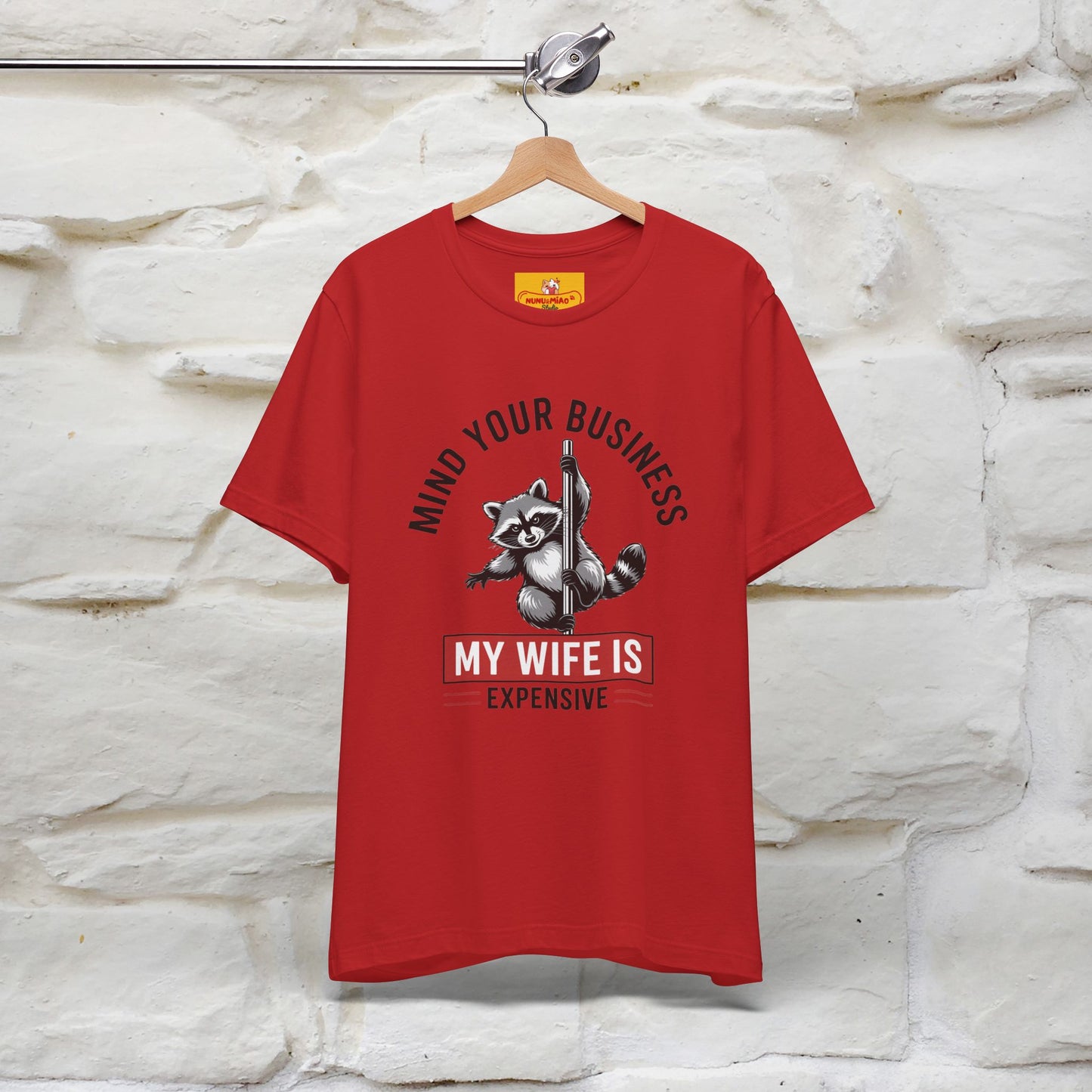 "Mind Your Business My Wife Is Expencive" Funny T-shirt |Nunu&Miao Studio