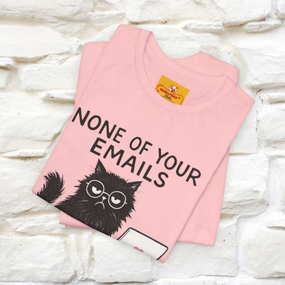 "None Of Your Emails Are Finding Me Well'' |Cat T-Shirt | Nunu&Miao Studio