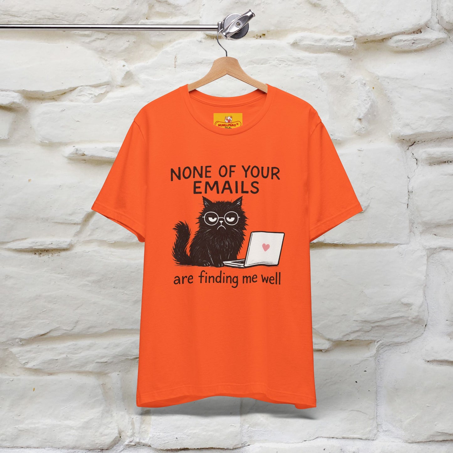 "None Of Your Emails Are Finding Me Well'' |Cat T-Shirt | Nunu&Miao Studio