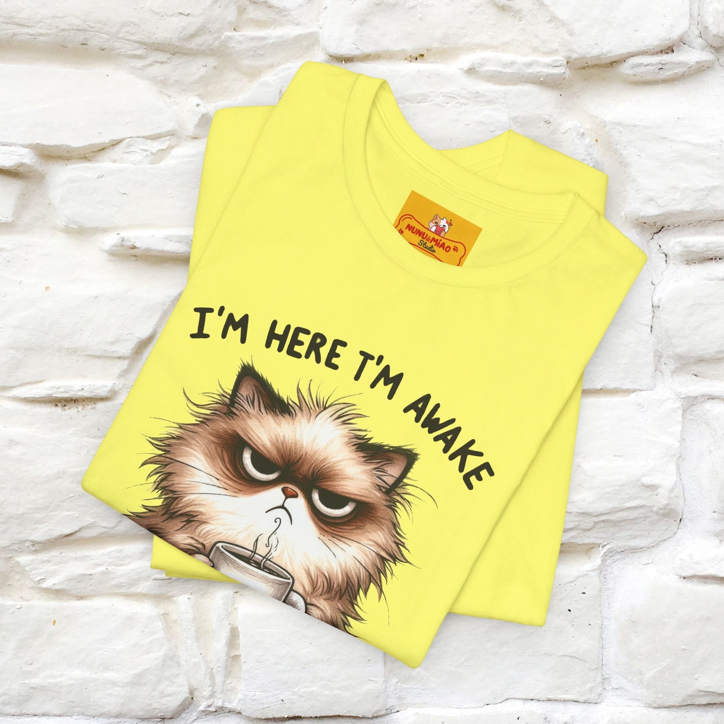 "I'am Here I'am Awake...Don't Push It" |Sarcastic Cat T-Shirt | Nunu&Miao Studio
