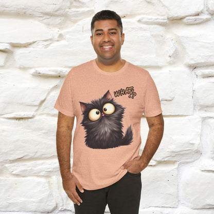 What? Cat T-Shirt for Men & Women | 100% Cotton* Funny & Stylish Tee