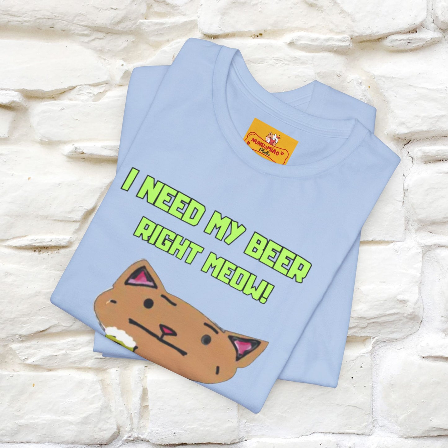 "I Need My Beer Right Meow!" Cat  T-shirt |Nunu&Miao Studio