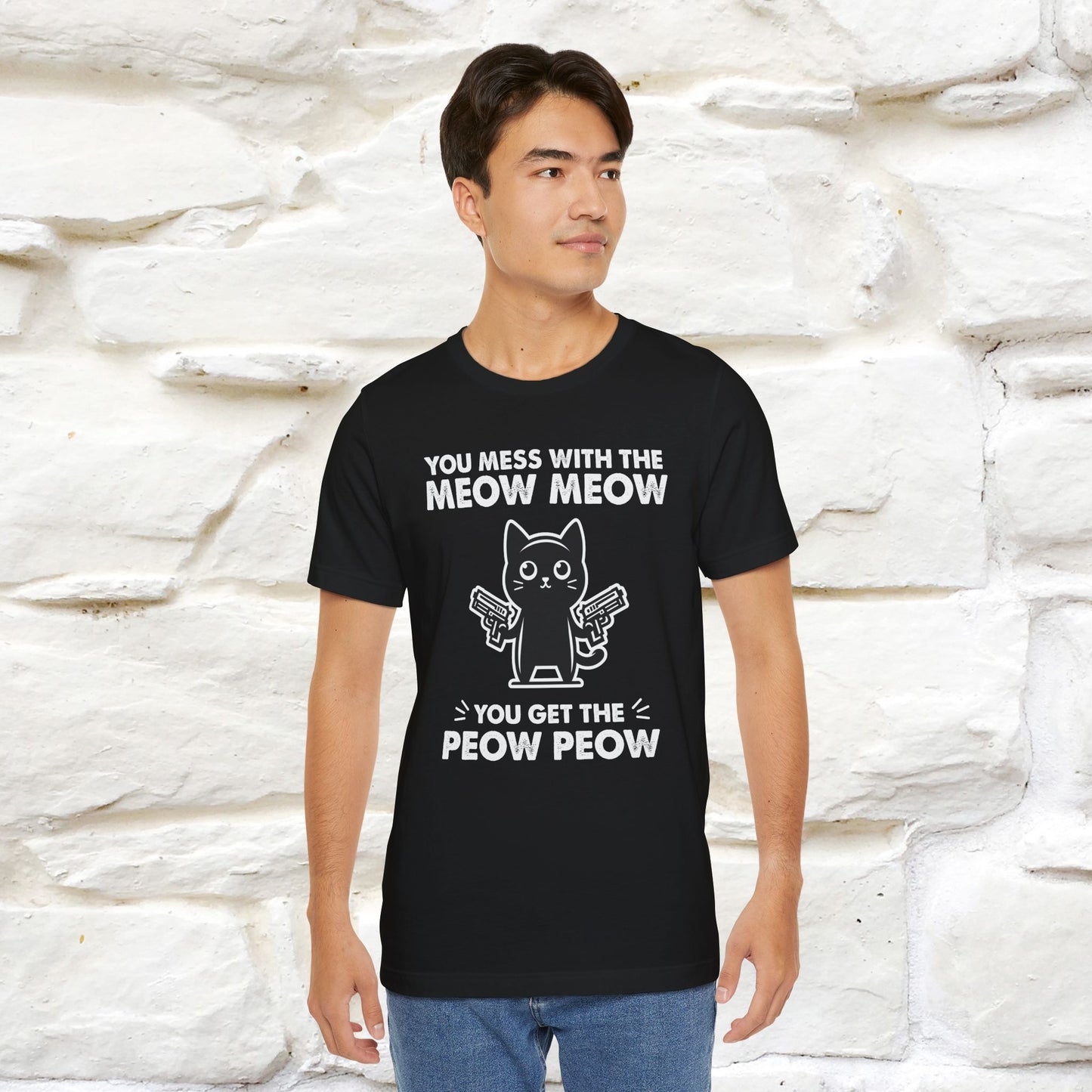 "You Mess With The Meow Meow, You Get The Peow Peow" Cat T-Shirt for Men & Women | 100% Cotton* | Funny Tee 🐾