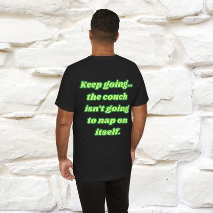 "Keep going… the couch isn’t going to nap on itself." Cat T-Shirt| Front & Back Design | Nunu&Miao Studio