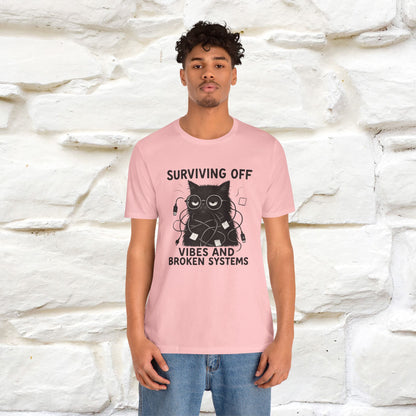 "Surviving Off...Vibes And Broken .. " |Cat T-Shirt | Nunu&Miao Studio