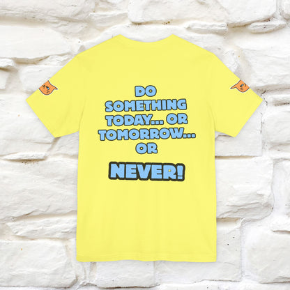 "Do something today… or tomorrow… or never." Cat T-Shirt| Front & Back Design | Nunu&Miao Studio