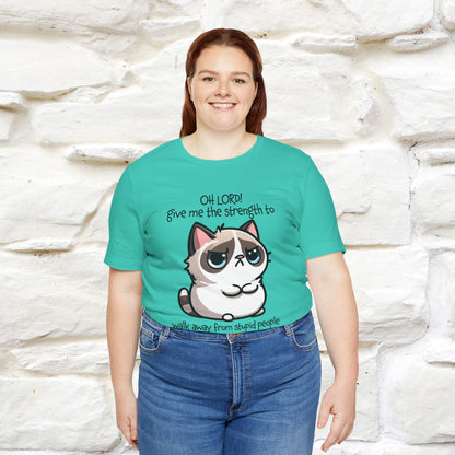 ''Oh Lord! Give Me Strength to ...'' Cat T-Shirt |  | Nunu&Miao Studio