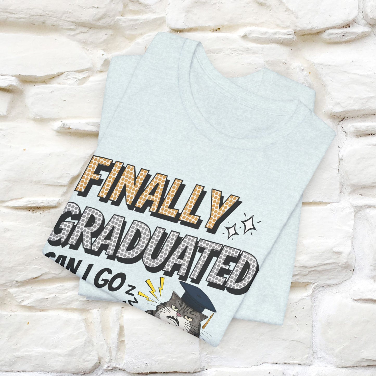 "Finally Graduated, Can I Go Back to Bed Now?" Funny Cat Graduation T-Shirt for Men & Women | 100% Cotton* | Graduation T-Shirts