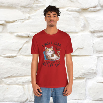 I Work Hard So My Cat Can Have a Better Life | Funny Cat Shirt  | Nunu&Miao Studio - Nunu&Miao Studio