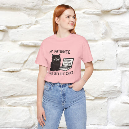 "My Patience Has Left The Chat" |Cat T-Shirt | Nunu&Miao Studio