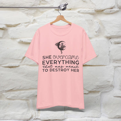 ''She Overcome Everything That Was Meant To Destory Her'' T-shirt for Women 100% Cotton* - Nunu&Miao Studio