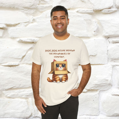 "Great Ideas Reside Beyond Boundaries of Comfort" Cat T-shirt for Men and women  | 100% Cotton*