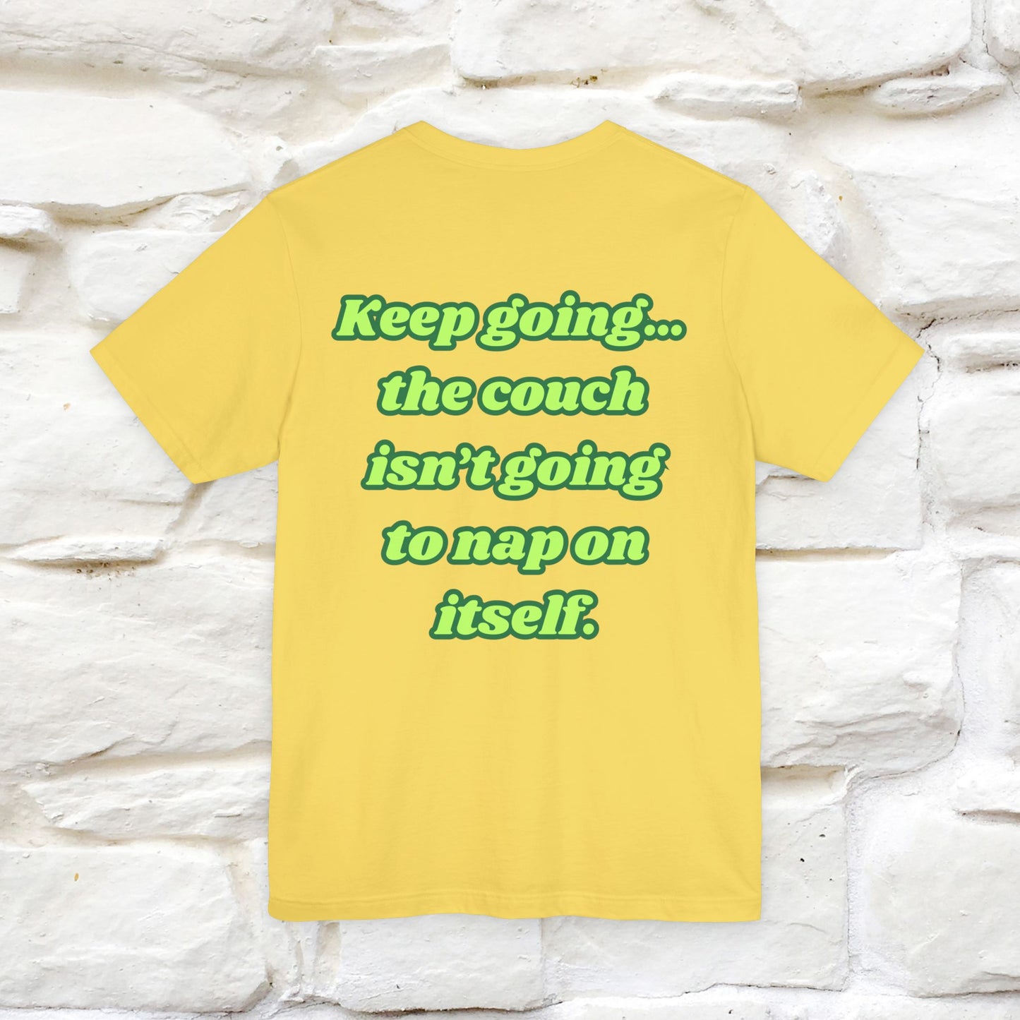 "Keep going… the couch isn’t going to nap on itself." Cat T-Shirt| Front & Back Design | Nunu&Miao Studio