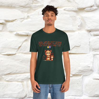 "Humans Are Out-Evil-Ing Us." Cat  T-shirt |Nunu&Miao Studio