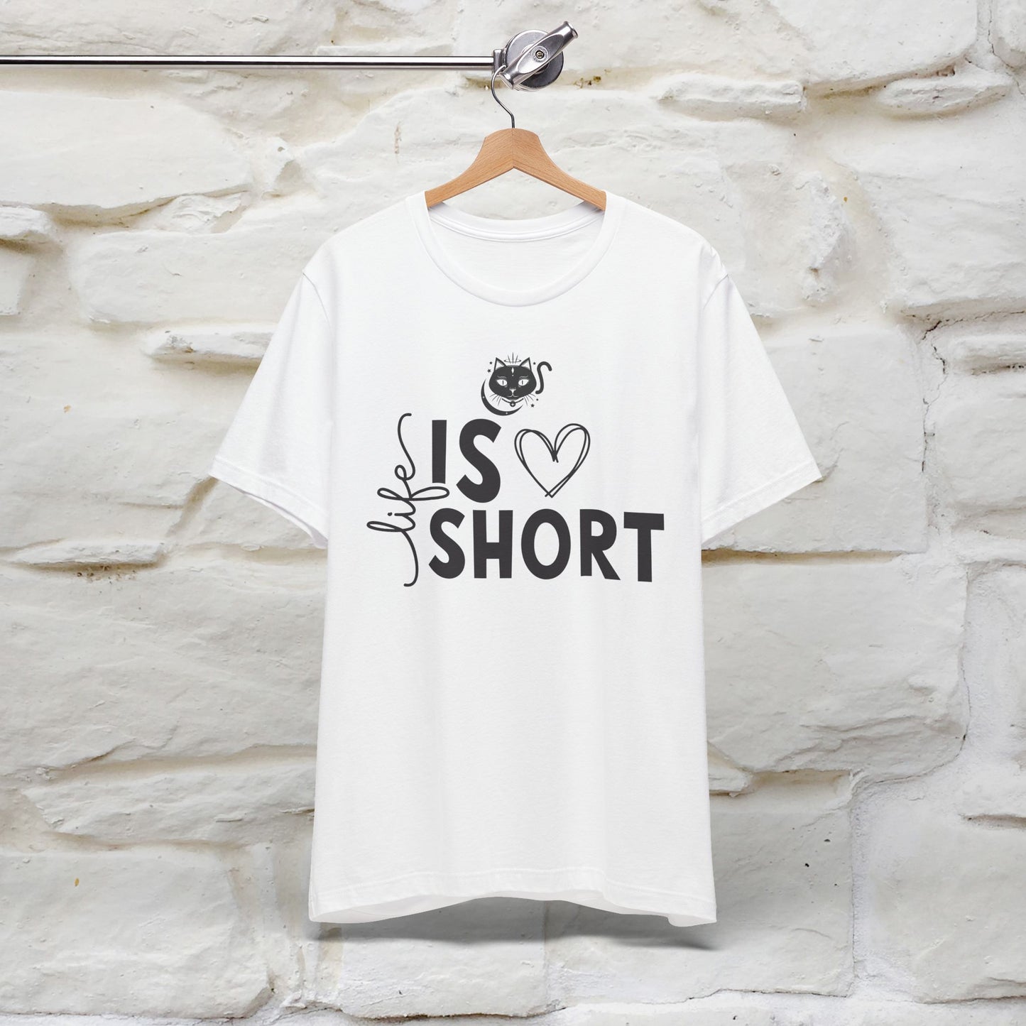 "Life Is Short" T-Shirt for Men & Women | 100% Cotton*