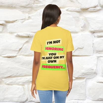 "I'm Not Ignoring You. I'm Just  .. " Cat T-Shirt | Front & Back Design | Nunu&Miao Studio