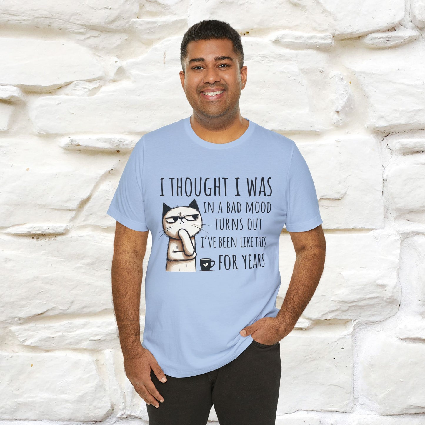 "I Thought I was In A Bad Mood.. " Cat  T-shirt |Nunu&Miao Studio
