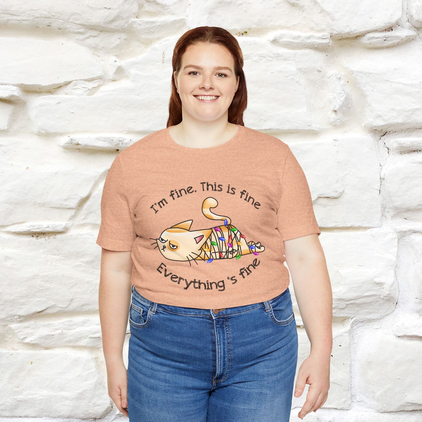 I'm Fine. This Is Fine, Everything's Fine | Cattitude Cat Christmas Shirt for Men & Women | 100% Cotton*