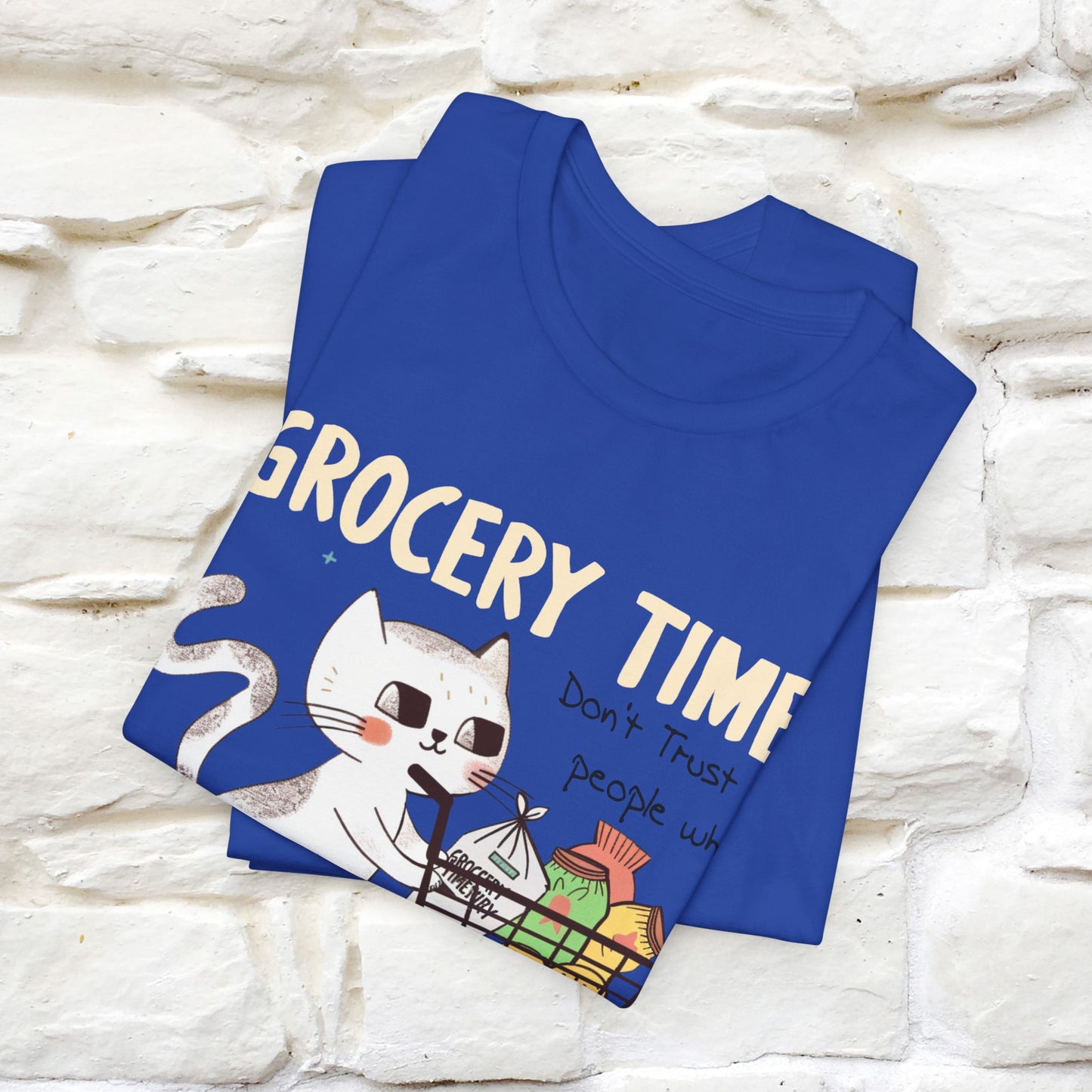 "Grocery Time: Don’t Trust People Who Leave the Grocery Without Snacks" Cat T-Shirt for Men & Women  | 100% Cotton* | Funny Tee