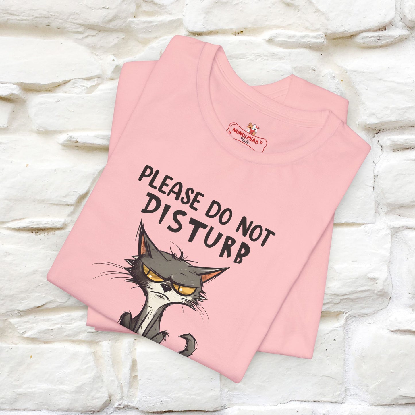 Please Do Not Disturb, I’m Already Disturbed Enough Cat T-Shirt for Men & Women | 100% Cotton* Funny Tee