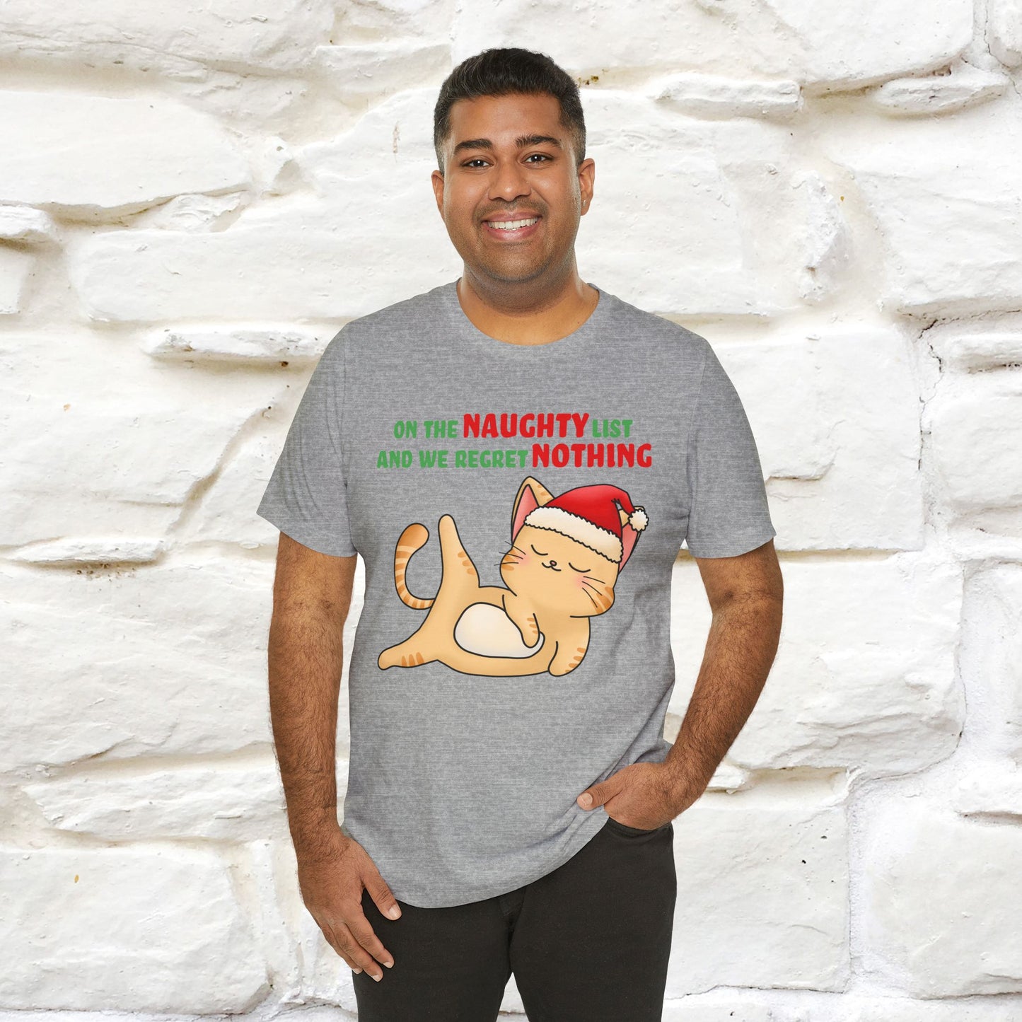 On the Naughty List and We Regret Nothing | Sarcastic Cat Christmas Shirt for Men & Women | 100% Cotton*