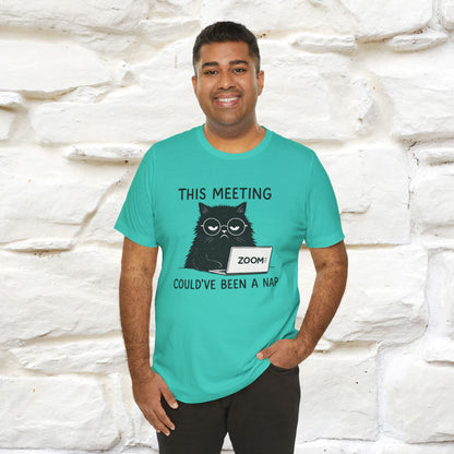 "This Meeting Could've Been a Nap" | Sarcastic Cat T-Shirt | Nunu&Miao Studio