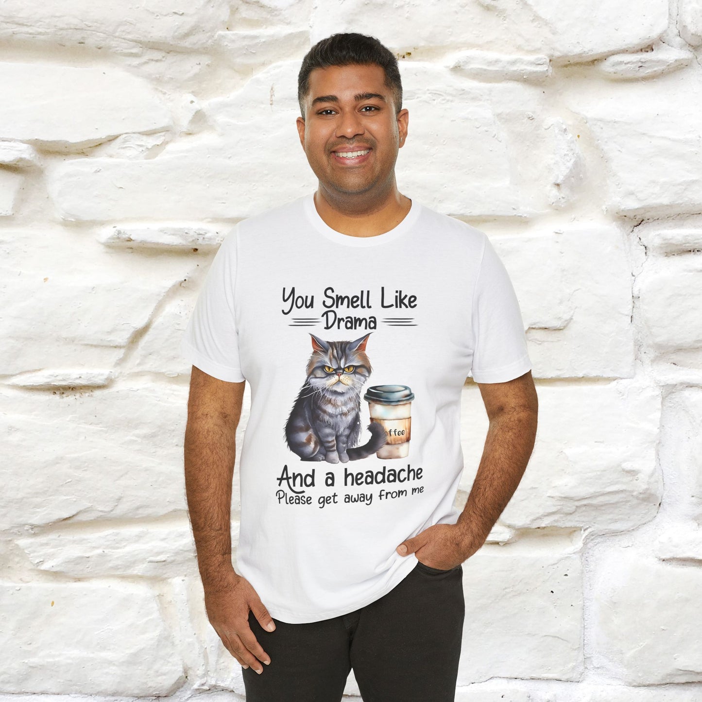 You Smell Like Drama and a Headache" Cat T-Shirt for Men & Women | 100% Cotton*