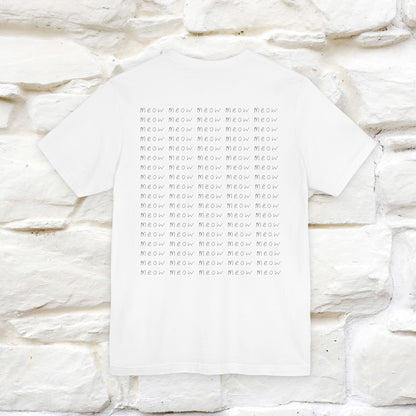 "Meow Meow Meow" Cat T-Shirt | Front & Back Design | Nunu&Miao Studio