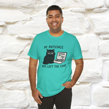 "My Patience Has Left The Chat" |Cat T-Shirt | Nunu&Miao Studio