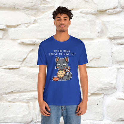 "Dear Human, Food Will Not Serve Itself" Funny Cat T-Shirt for Men & Women | 100% Cotton* 🐾