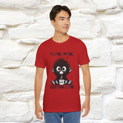 "It's Fine I'm Fine Everything Is Fine" |Monkey T-Shirt | Nunu&Miao Studio
