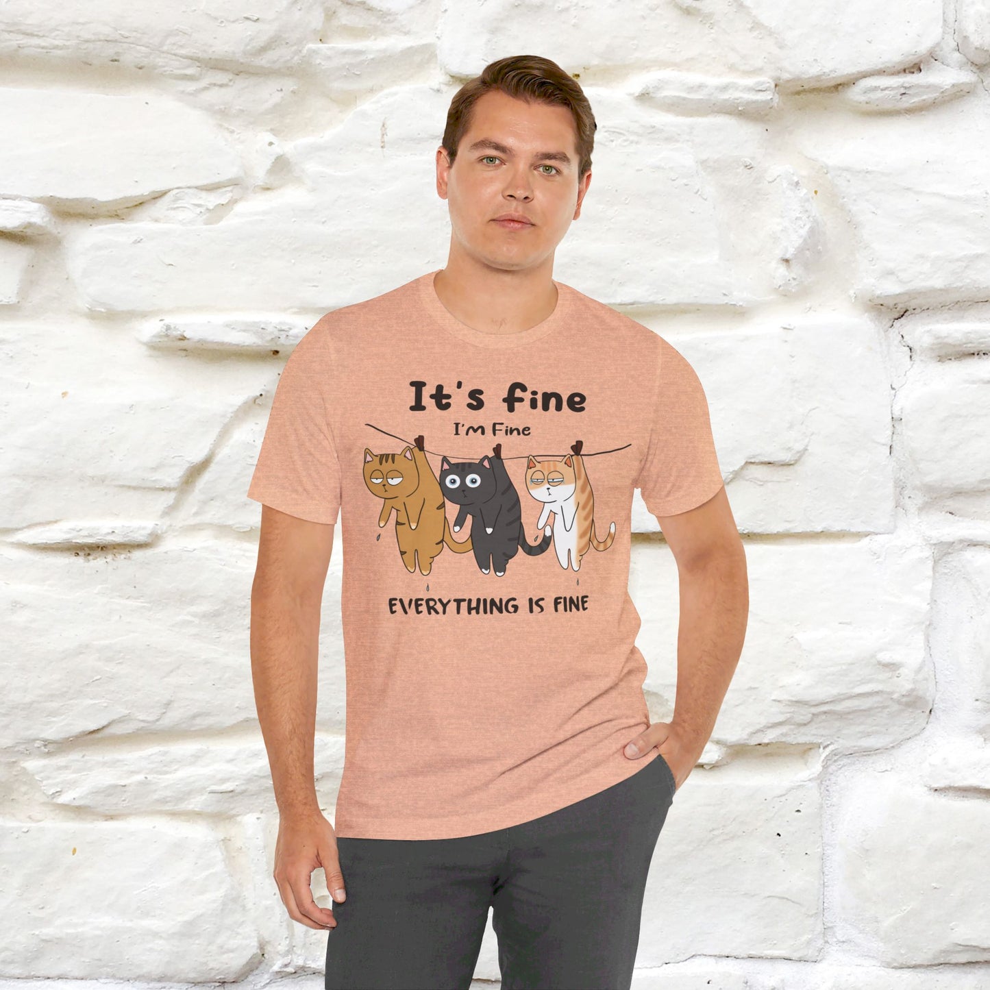 ''It's Fine, I Am Fine Everything Is Fine'' T-shirt for Man 100% Cotton* - Nunu&Miao Studio