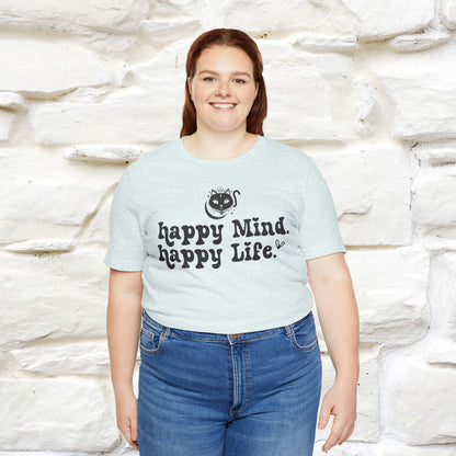 "Happy Mind, Happy Life" T-Shirt for Men & Women | 100% Cotton*