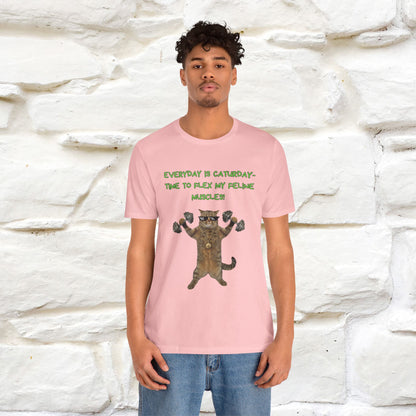 "Everyday Is Caturday – Flex My Feline Muscle"| Funny Cat T-Shirt  |Nunu&Miao Sudio