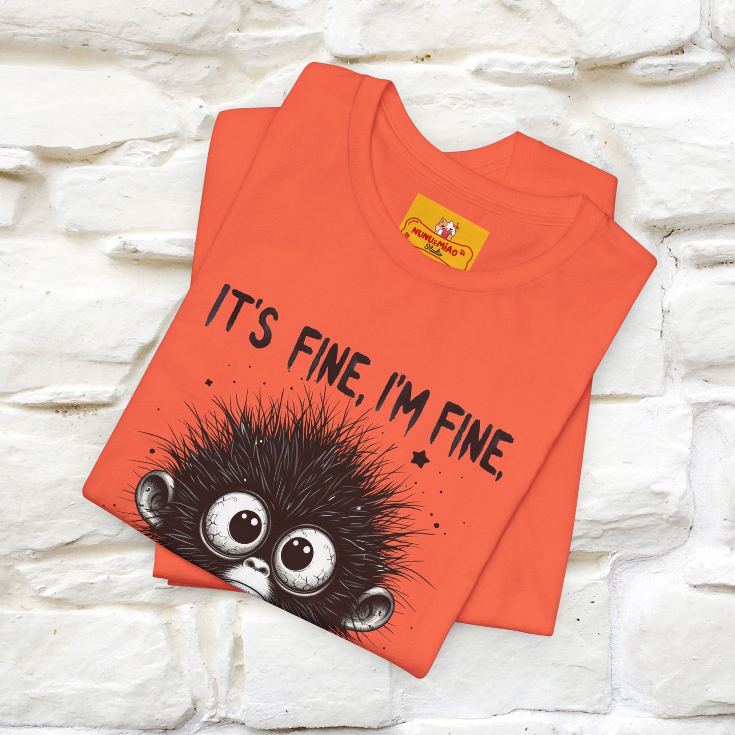 "It's Fine I'm Fine Everything Is Fine" |Monkey T-Shirt | Nunu&Miao Studio