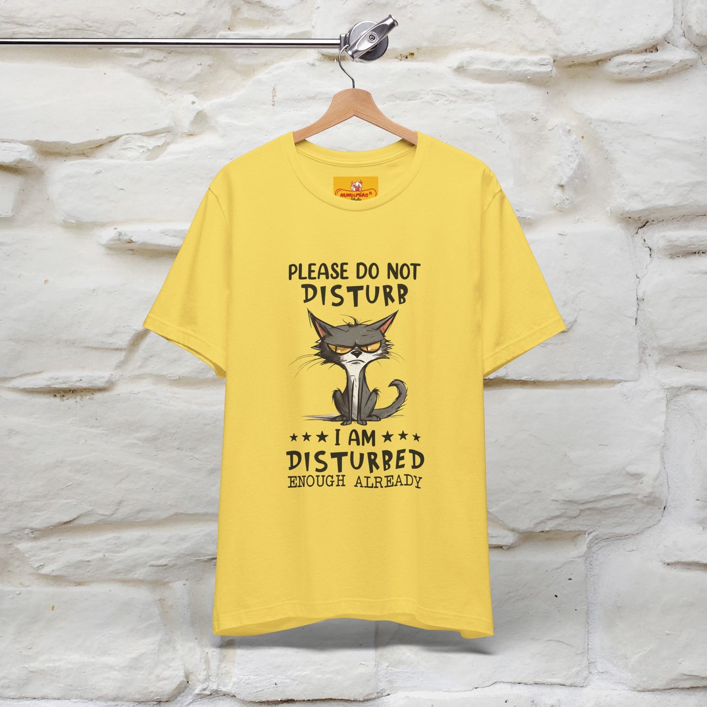 ''Please Do Not Disturb, I’m Already Disturbed Enough''| Cat T-Shirt |Nunu&Miao Studio