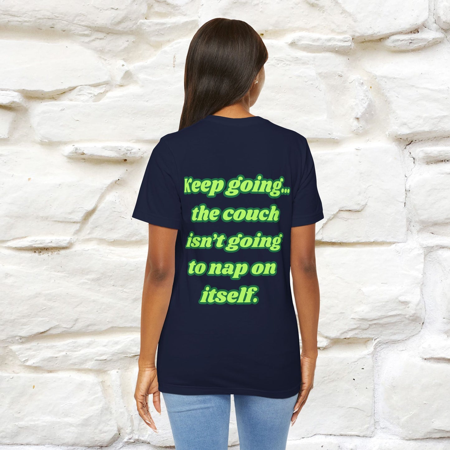 "Keep going… the couch isn’t going to nap on itself." Cat T-Shirt| Front & Back Design | Nunu&Miao Studio