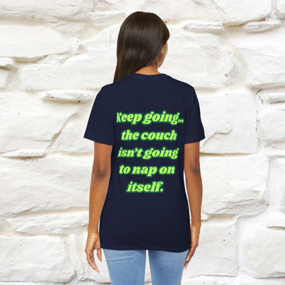 "Keep going… the couch isn’t going to nap on itself." Cat T-Shirt| Front & Back Design | Nunu&Miao Studio