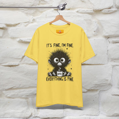 "It's Fine I'm Fine Everything Is Fine" |Monkey T-Shirt | Nunu&Miao Studio