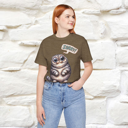 Sorry Cat T-Shirt for Men & Women | 100% Cotton* Funny & Stylish Tee