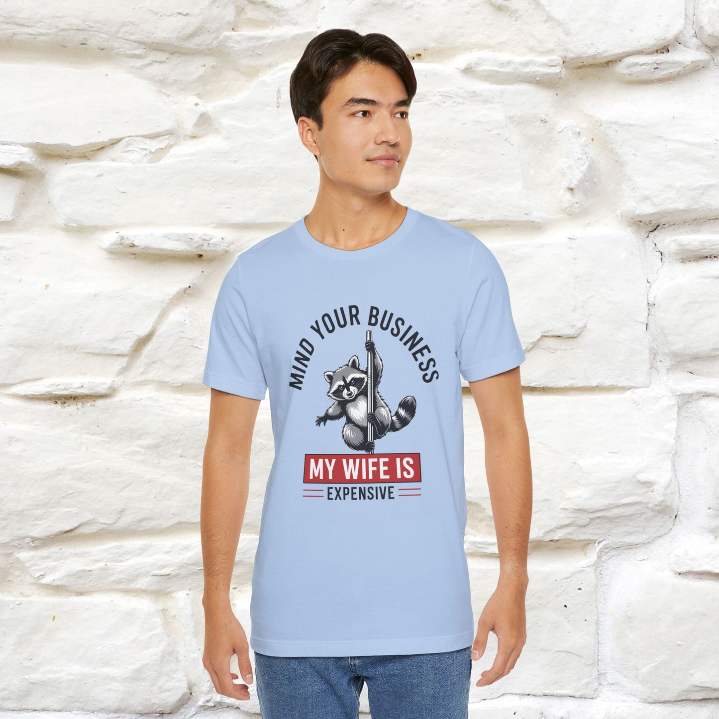 "Mind Your Business My Wife Is Expencive" Funny T-shirt |Nunu&Miao Studio